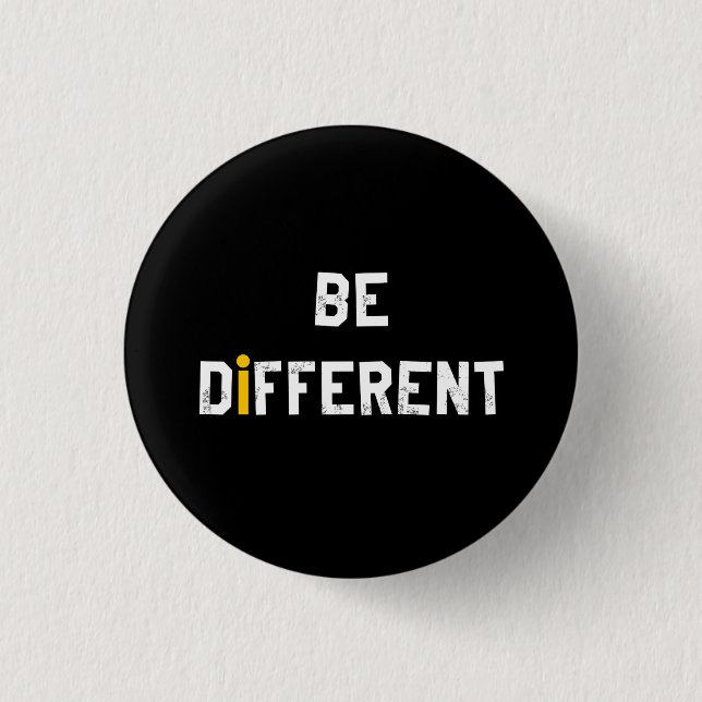 Be Different Motivational Saying Button (Front)