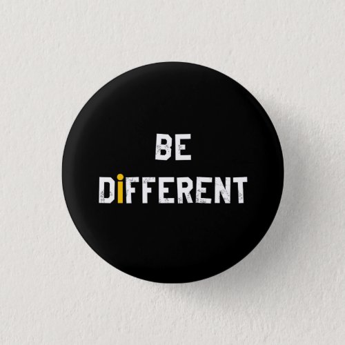 Be Different Motivational Saying Button