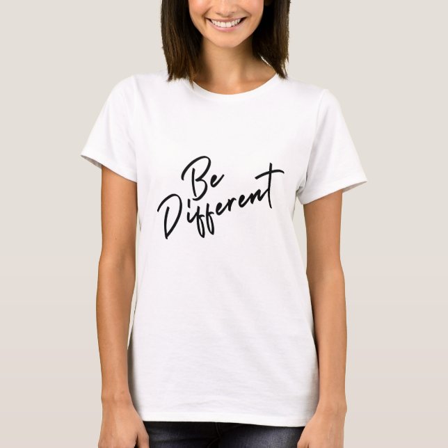 be different quotes, Inspirational and motivation  T-Shirt (Front)
