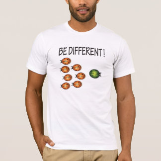 BE DIFFERENT T-Shirt