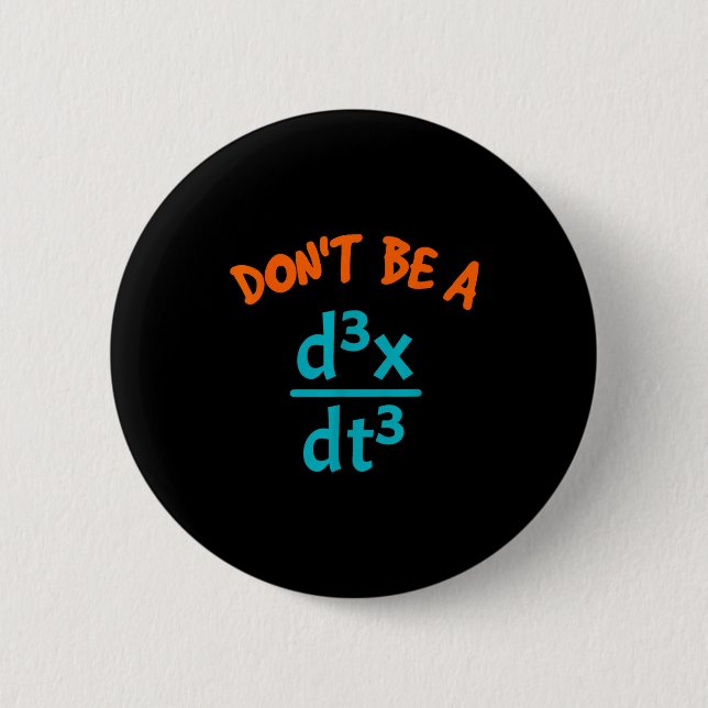 Be Don' Jerk Nerdy Math Physics Button (Front)