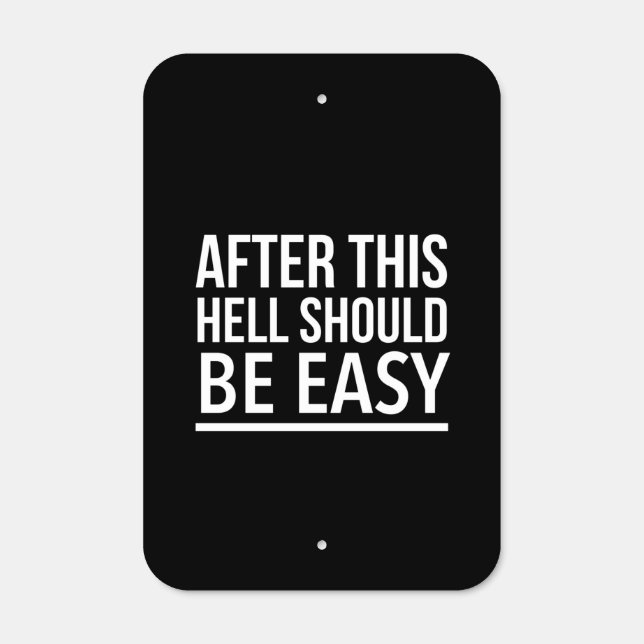 Be easy hell funny metal sign (Front)