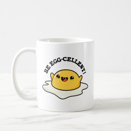 Be Egg_cellent Funny Egg Pun Coffee Mug