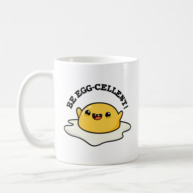 Be Egg-cellent Funny Egg Pun Coffee Mug (Left)