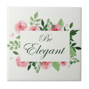 "Be Elegant Floral Quote Ceramic Tile