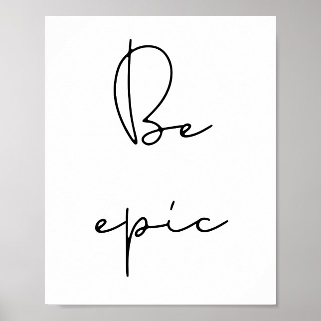 Be epic black font poster (Front)