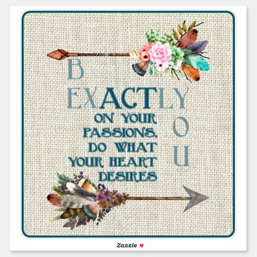 Be Exactly You  Boho Arrows  Inspiration Sticker