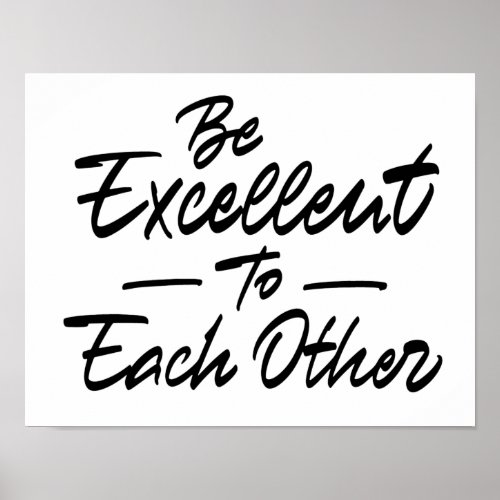 Be excellent to each other poster