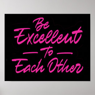Be excellent to each other poster