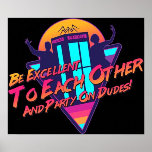 Be Excellent to Each Other Poster