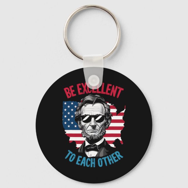 Be Excellent To Each Other Us Map Flag Abe Abraham Keychain (Front)