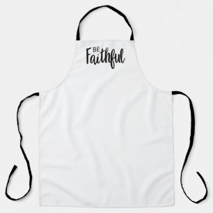 Be Faithful Gospel Graphics Faith Art Christian Fa Apron