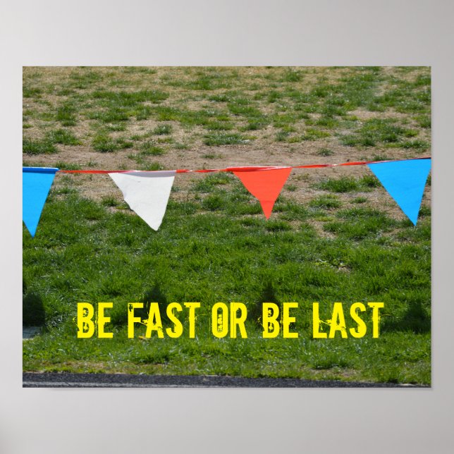 Be Fast Or Be Last! Running Motivational Poster (Front)