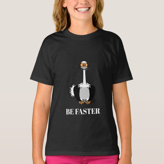 BE FASTER GIRL OSTRICH ANIMALS T-Shirt (Front)