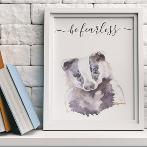 Be Fearless Badger Nursery Child Woodland Poster