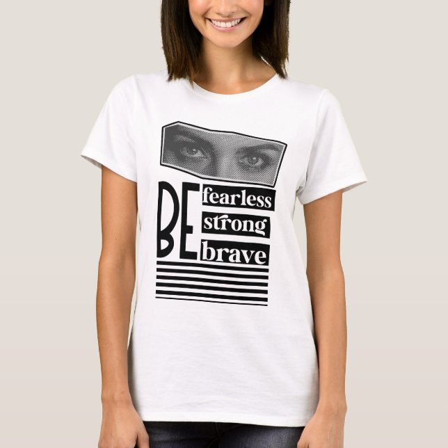 Be Fearless Be Strong Be Brave Women’s  T-Shirt (Front)