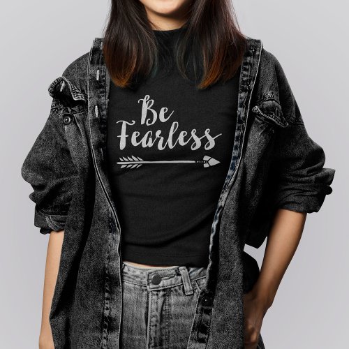 Be Fearless _ Inspirational Script Typography T_Shirt