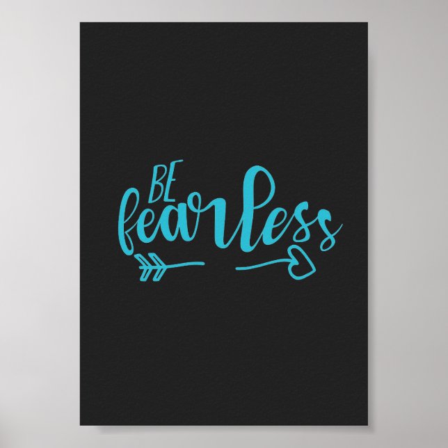 Be Fearless Motivational Quote Teal Sea Green Poster (Front)
