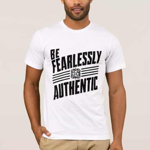 Be Fearlessly Authentic Colorful Text Design T_Shirt