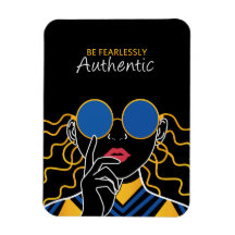 Be fearlessly authentic