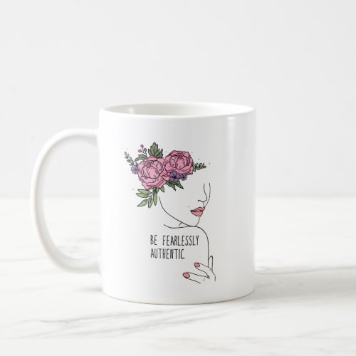 Be Fearlessly Authentic Roses  Coffee Mug