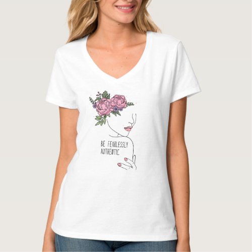 Be Fearlessly Authentic Roses T_Shirt