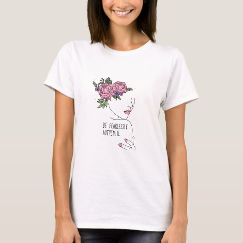 Be Fearlessly Authentic Roses   T_Shirt