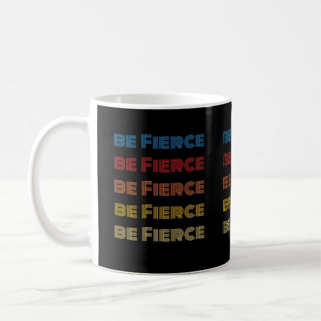 Be Fierce Mug (Left)