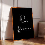 Be fierce white font poster<br><div class="desc">Be fierce: an empowering motivational quote for strong women.</div>