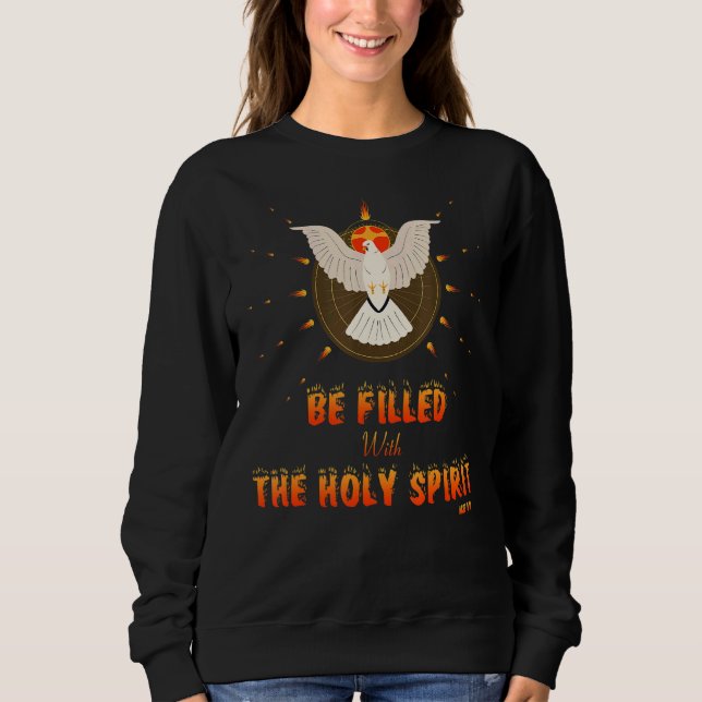 Be Filled With The Holy Spirit Conversion Of Paul  Sweatshirt (Front)
