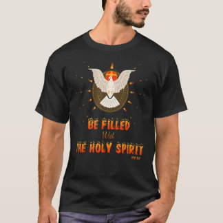 Be Filled With The Holy Spirit Conversion Of Paul  T-Shirt