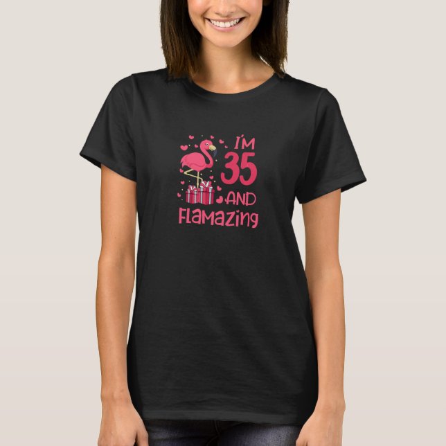 Be flamazing amazing flamingo love 35 birthday 35  T-Shirt (Front)
