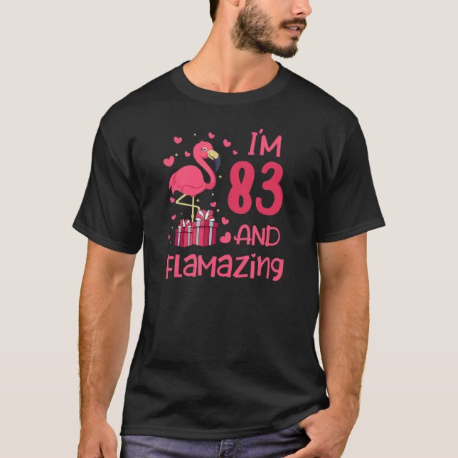 Be flamazing amazing flamingo love 83 birthday 83  T-Shirt (Front)