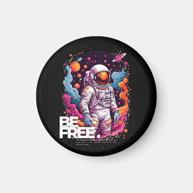 BE FREE Astronaut design Magnet (Front)