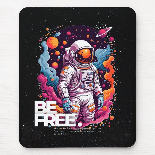 BE FREE Astronaut design Mouse Pad (Front)