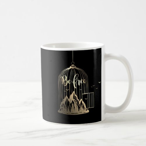 Be Free Birds Out Of Cage Mountains Black Gold Coffee Mug