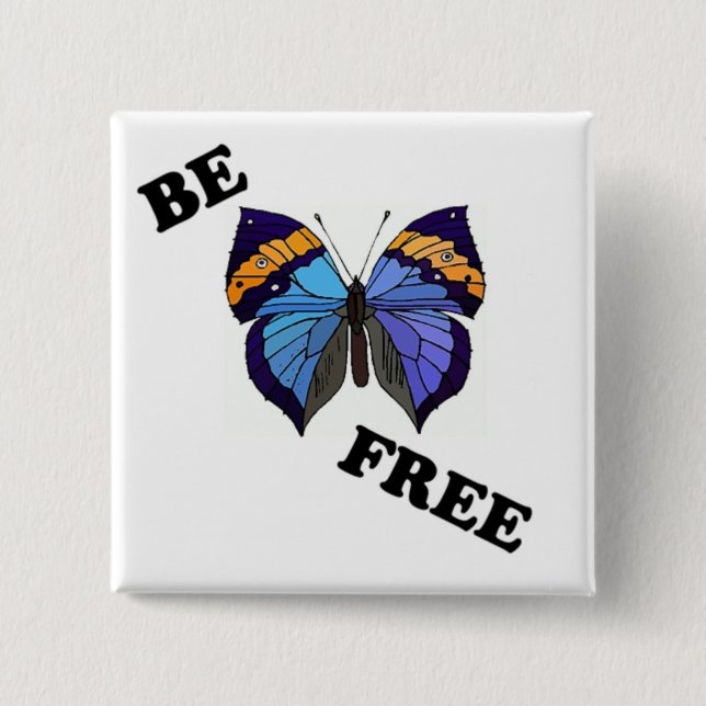 " BE FREE " BUTTERFLY PINBACK BUTTON (Front)