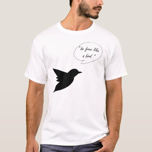 be free like a bird  T_Shirt