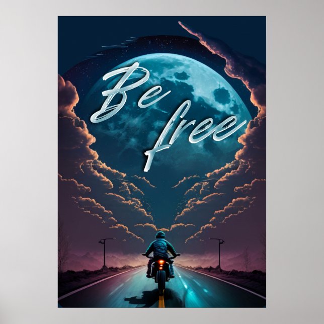 Be Free | Motorcycle riding by moonlight Poster (Front)