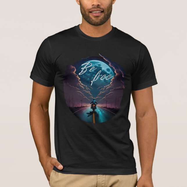 Be Free | Motorcycle riding by moonlight T-Shirt (Front)