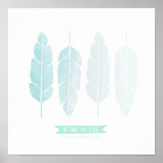 Be Free My Love. Nursery Decor. Poster