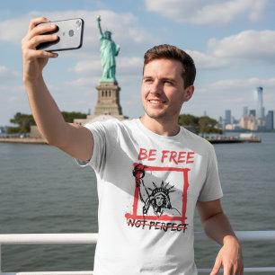 Be Free Not Perfect Statue of Liberty Red Grunge T-Shirt