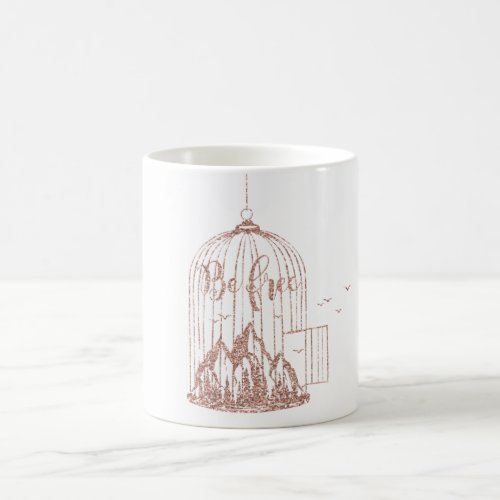 Be Free Rose Gold Bird Cage Mountain Motivational Coffee Mug