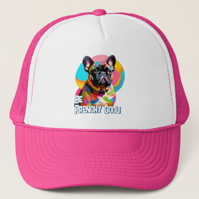Be Frenchy Cool Trucker Hat (Front)