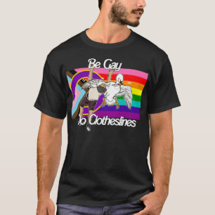Be Gay Do Clotheslines T-Shirt