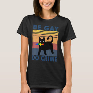 Be Gay Do Crime Black Cat Rainbow Flag Knife Vint T-Shirt