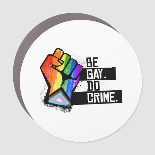 Be Gay Do Crime Car Magnet