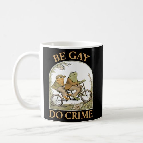 Be Gay Do Crime Frog And The Toad For Lgbtq Pride Coffee Mug