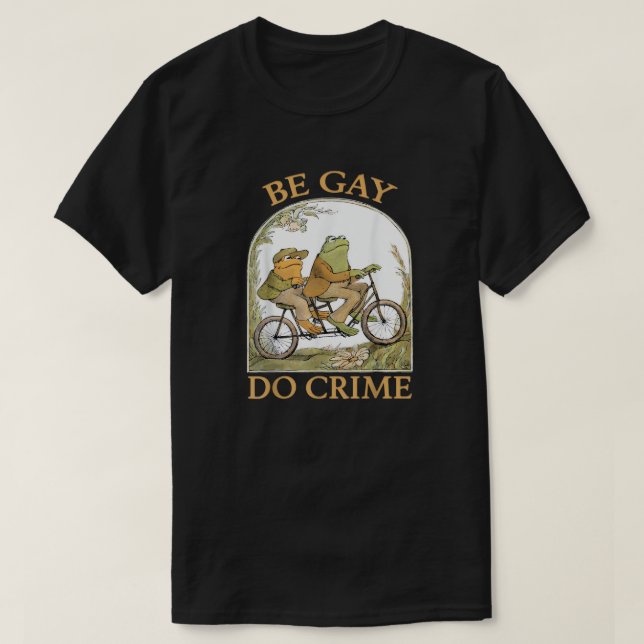 Be Gay Do Crime - Frog & Toad T-Shirt (Design Front)