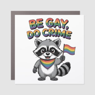 Be Gay Do Crime Funny Feral Raccoon LGBTQ Car Magnet